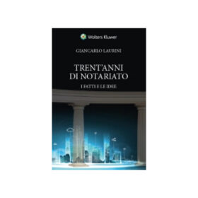 Trent'anni di notariato, Laurini 2021